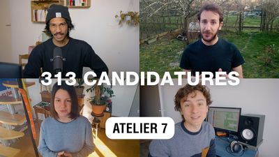 313 CANDIDATURES ! Atelier 7