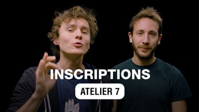 INSCRIPTIONS OUVERTES ! Atelier 7