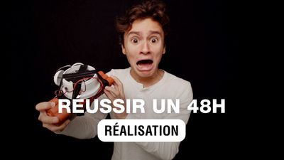 Réussir un 48h Film Project