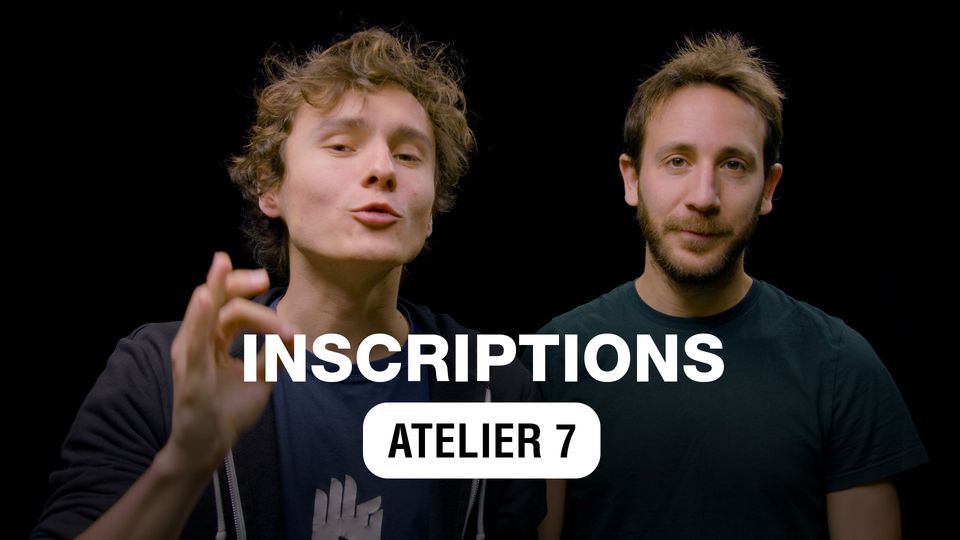 INSCRIPTIONS OUVERTES ! Atelier 7