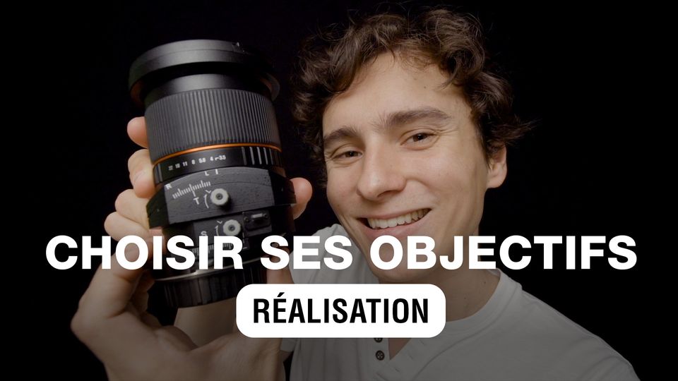 Choisir ses Objectifs Photo / Vidéo