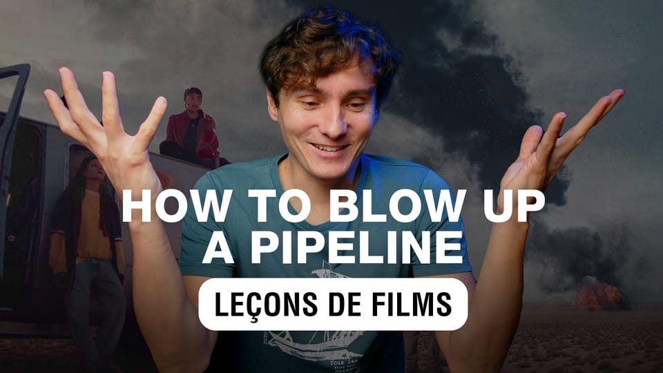 How to blow up a pipeline / Sabotage